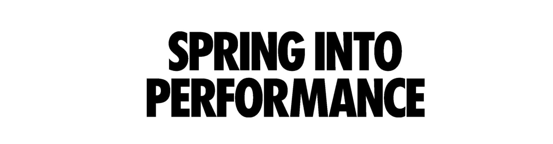 Spring Into Performance