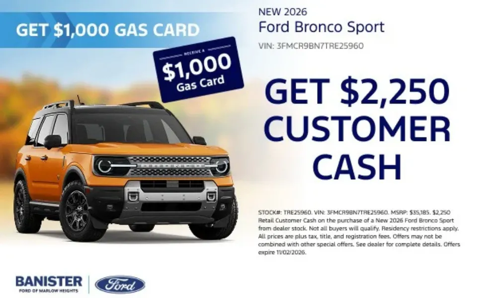 Get $2250 Customer Cash on a New 2026 Bronco Sport | Banister Ford of Marlow Heights