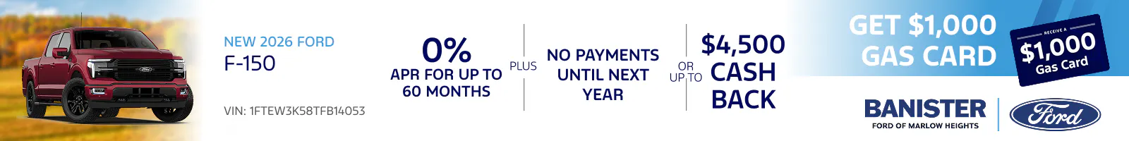 New 2026 F-150 – 0% APR or $4,500 Cash Back & $1,000 Gas Card