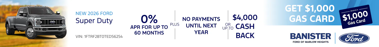 New 2026 Super Duty – 0% APR or $4,000 Cash Back & $1,000 Gas Card