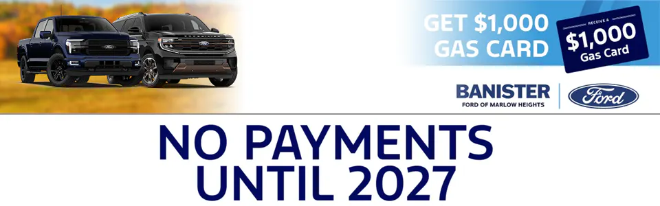 No Payments Until 2027 | Banister Ford of Marlow Heights