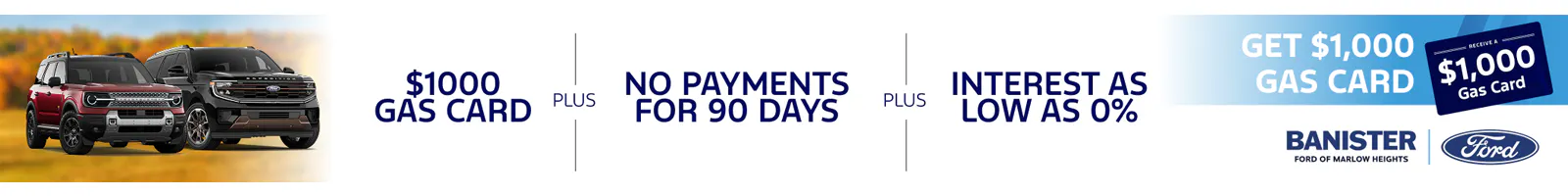 $1,00 Gas Card | No Payments for 90 Days | Interest as Low as 0%