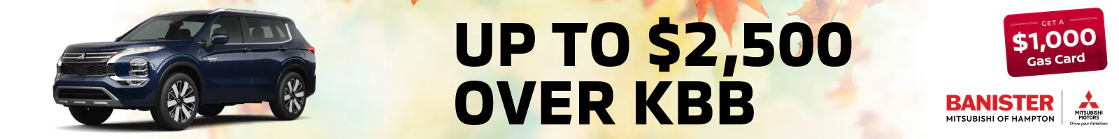 Up To $2,500 Over KBB | Banister Mitsubishi of Hampton