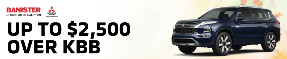 Up To $2,500 Over KBB | Banister Mitsubishi of Hampton
