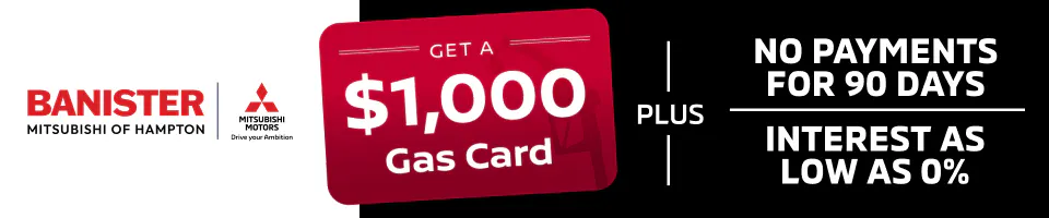 $1000 Gas Card | Banister Mitsubishi of Hampton