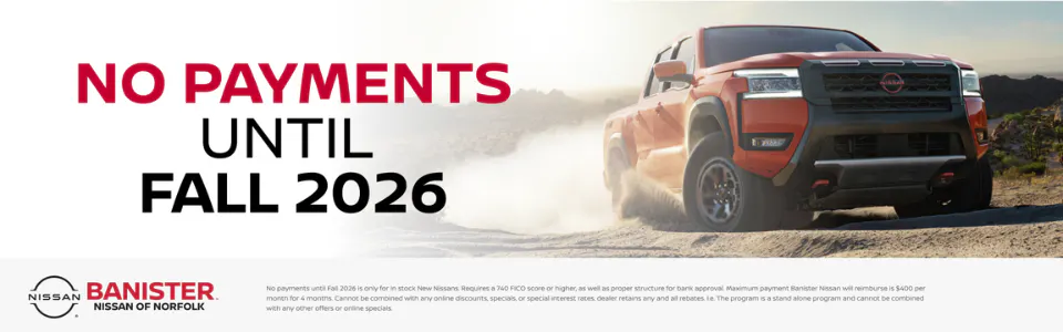 No Payments Until Fall 2026 | Banister Nissan of Norfolk
