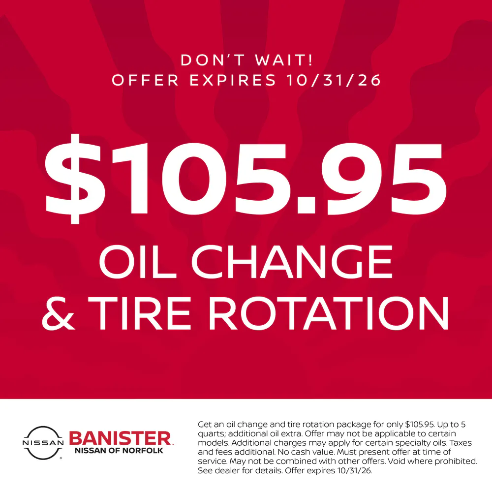 OIL CHANGE & TIRE ROTATION – $105.95 | Banister Nissan of Norfolk