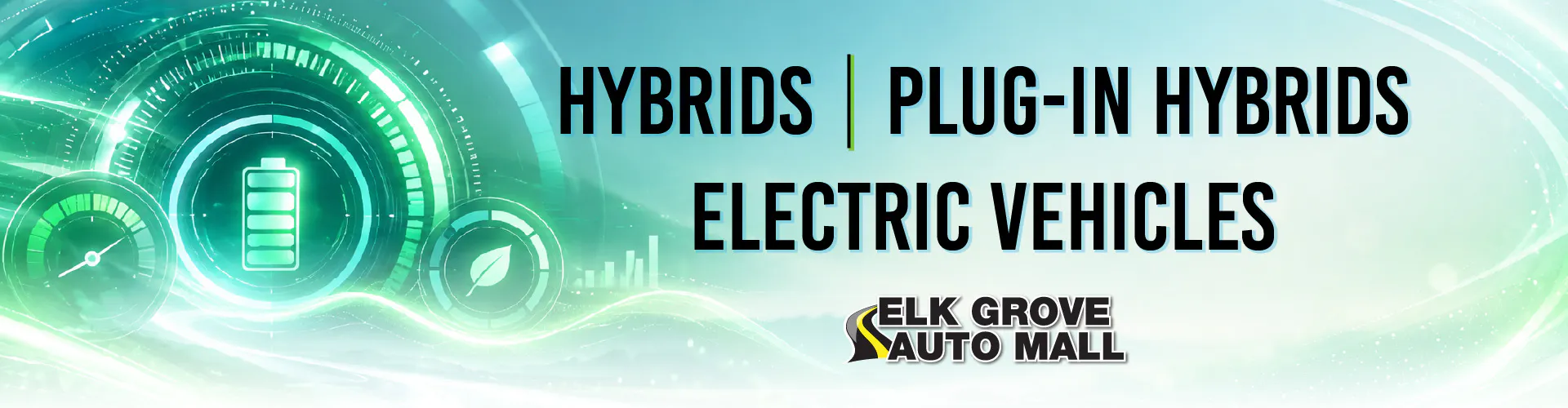 Hybrids – Plug-In Hybrids – Electric Vehicles