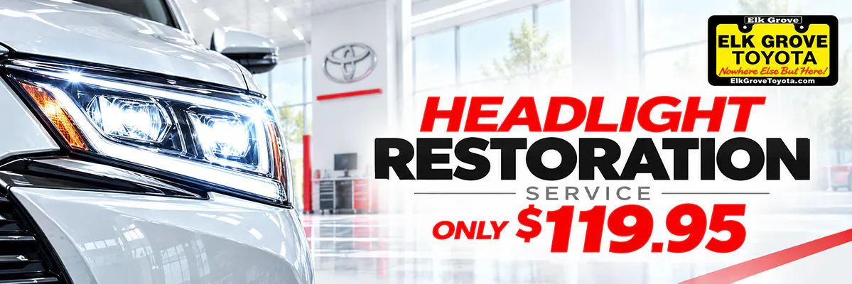 Headlight Restoration Service, only $119.95! | Elk Grove Toyota