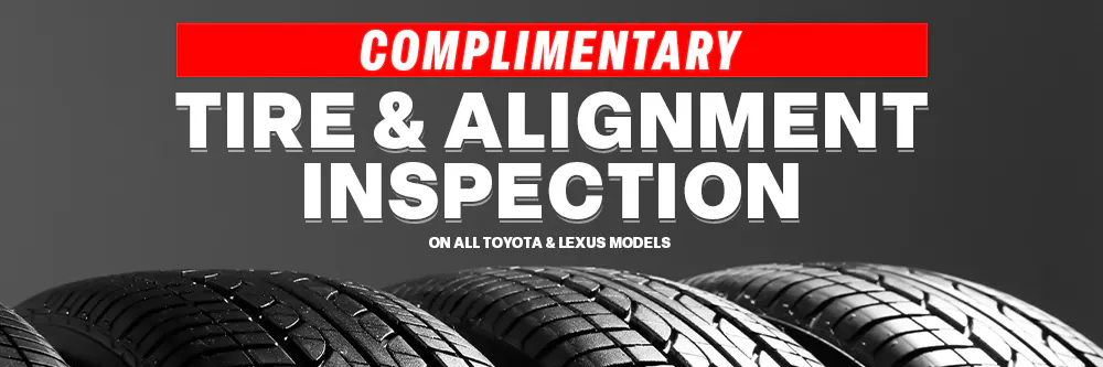 COMPLIMENTARY TIRE AND ALIGNMENT INSPECTION | Fred Anderson Toyota of Cape Coral