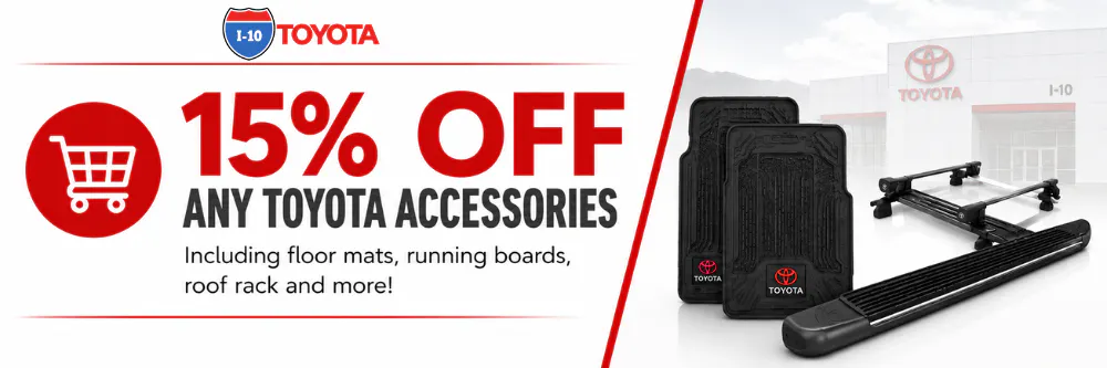 15% Off Any Toyota Accessories | I-10 Toyota