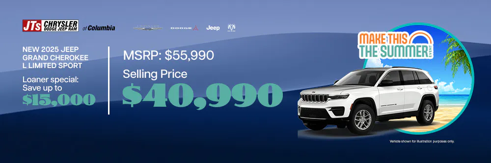 New 2025 Jeep Grand Cherokee L Limited Sport Loaner special: Save up to $15,000 MSRP: $55,990 Selling price: $40,990. | JTs Chrysler Dodge Jeep Ram of Columbia
