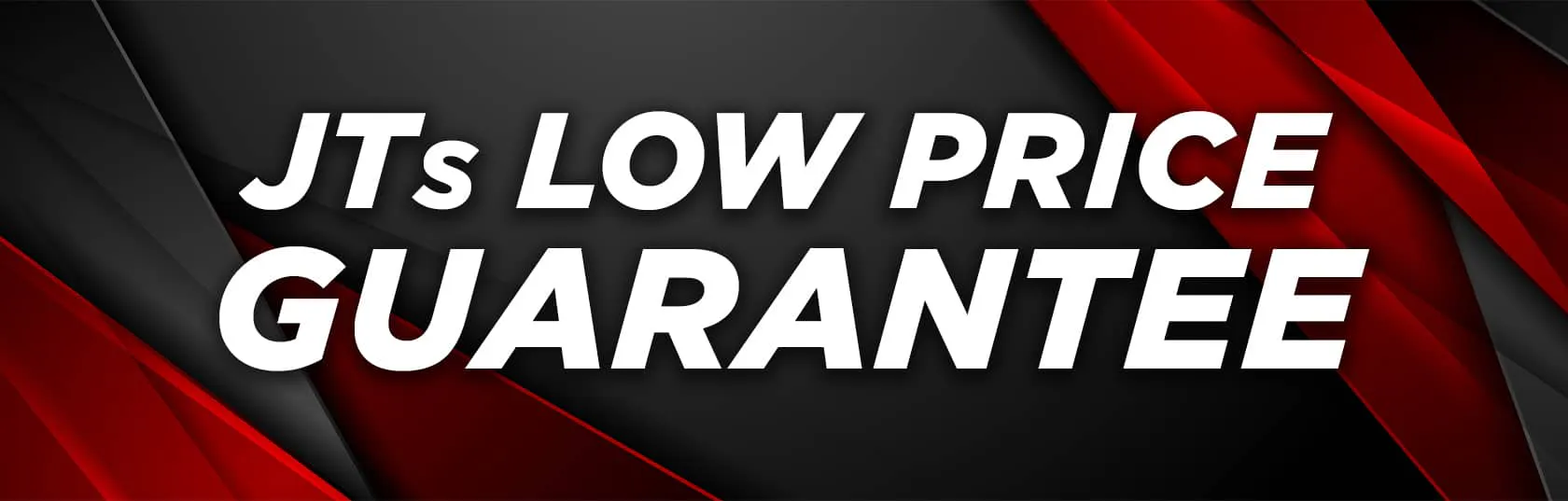 JTs Low Price Guarantee