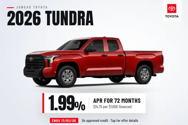 2026 Toyota Tundra 1.99% APR for 72 months at Juneau Toyota in Juneau, Alaska