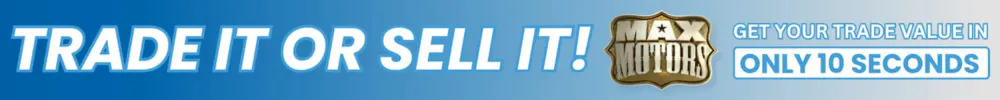 Trade or Sell Your Vehicle | Max Motors