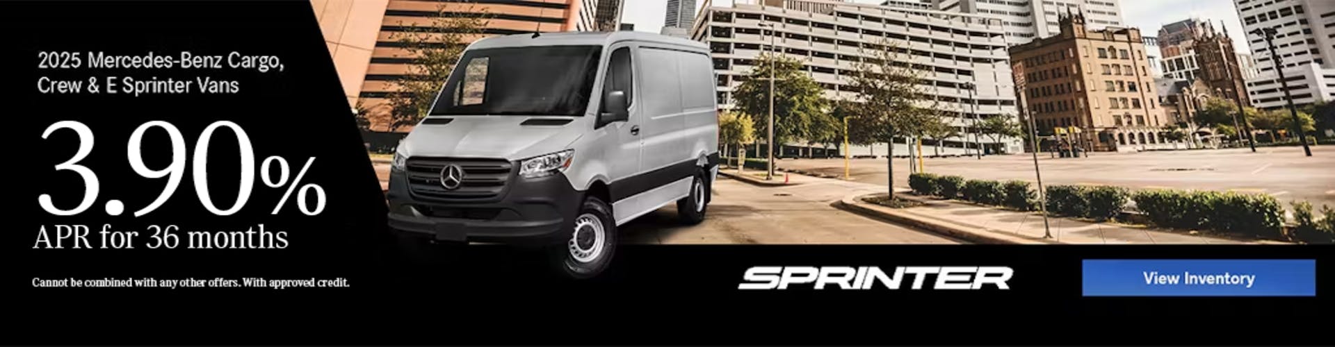 3.9% APR For Up To 36 months On 2025 Mercedes-Benz Cargo, Crew, & E Sprinter Vans