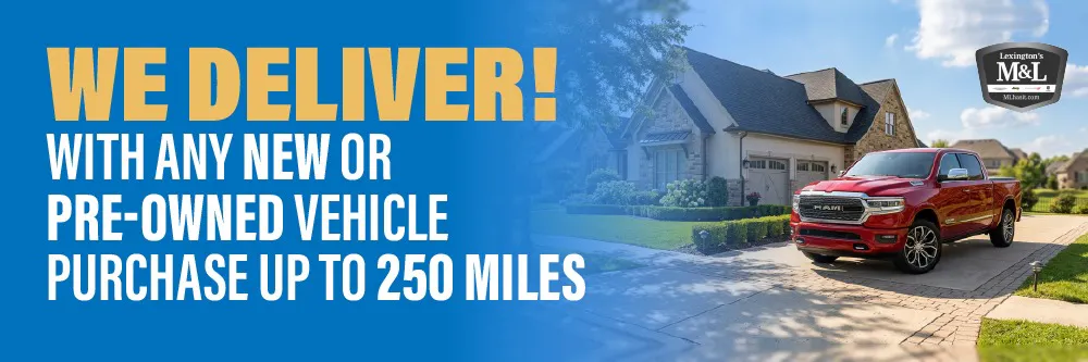 We Deliver | M&L Chrysler Dodge Jeep Ram of Lexington