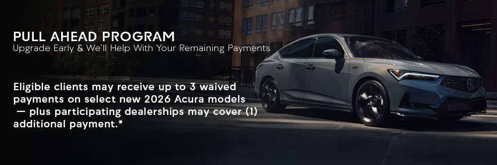Acura Pull Ahead Program | Open Road Acura of East Brunswick