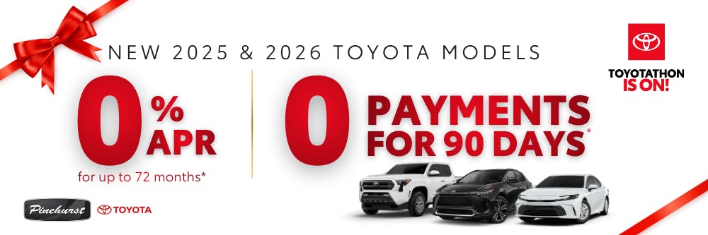 0% APR | 0 Payments for 90 Days | Pinehurst Toyota