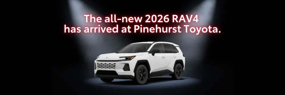 The 2026 RAV4 has arrived | Pinehurst Toyota