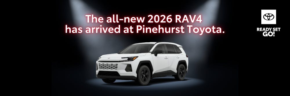 The 2026 RAV4 has arrived | Pinehurst Toyota
