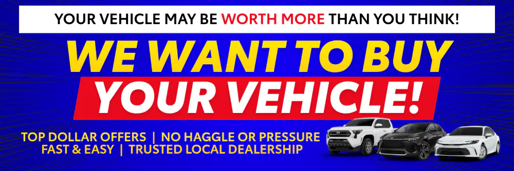 We Want to Buy Your Vehicle | Pinehurst Toyota