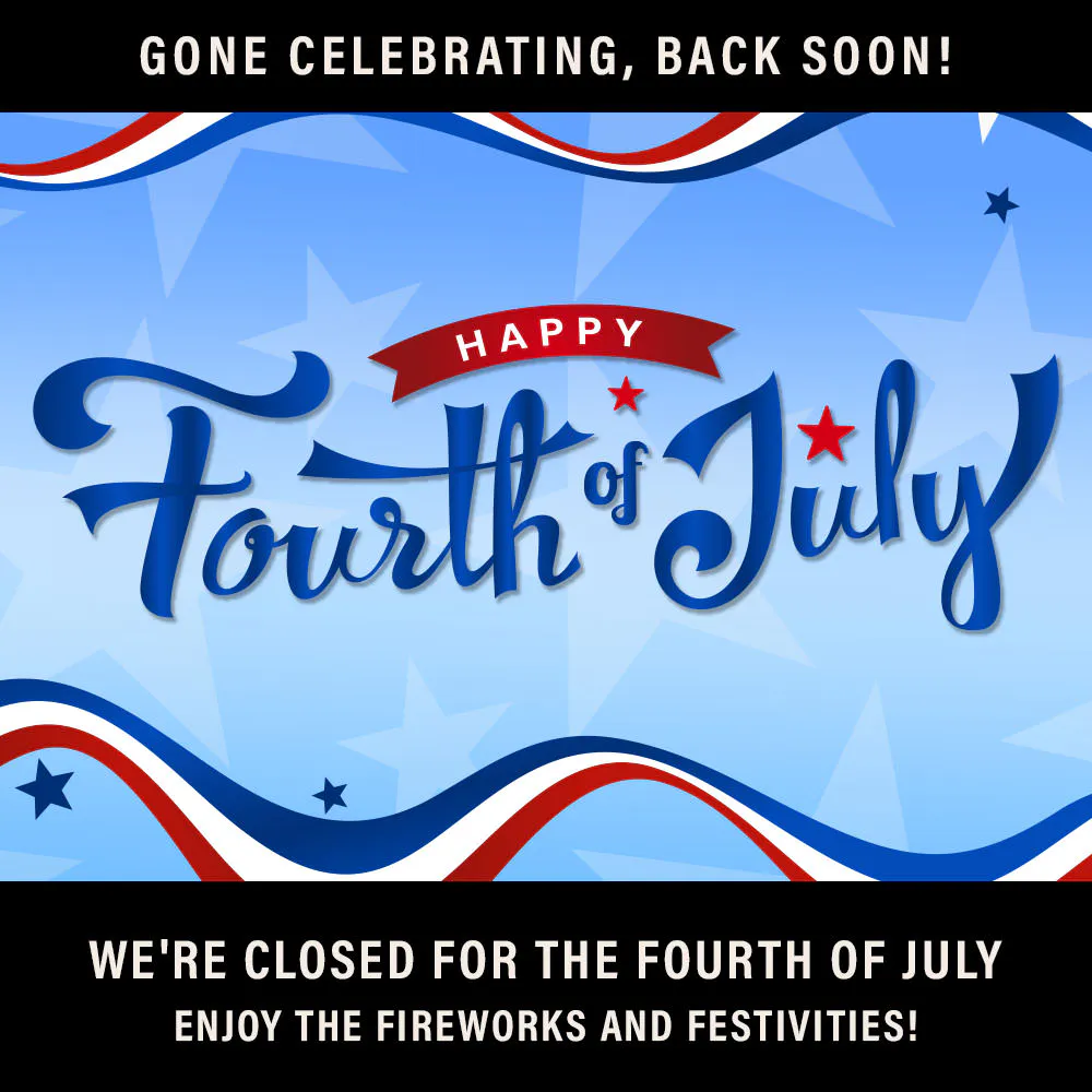Gone Celebrating, Back Soon – 4th of July Closure
