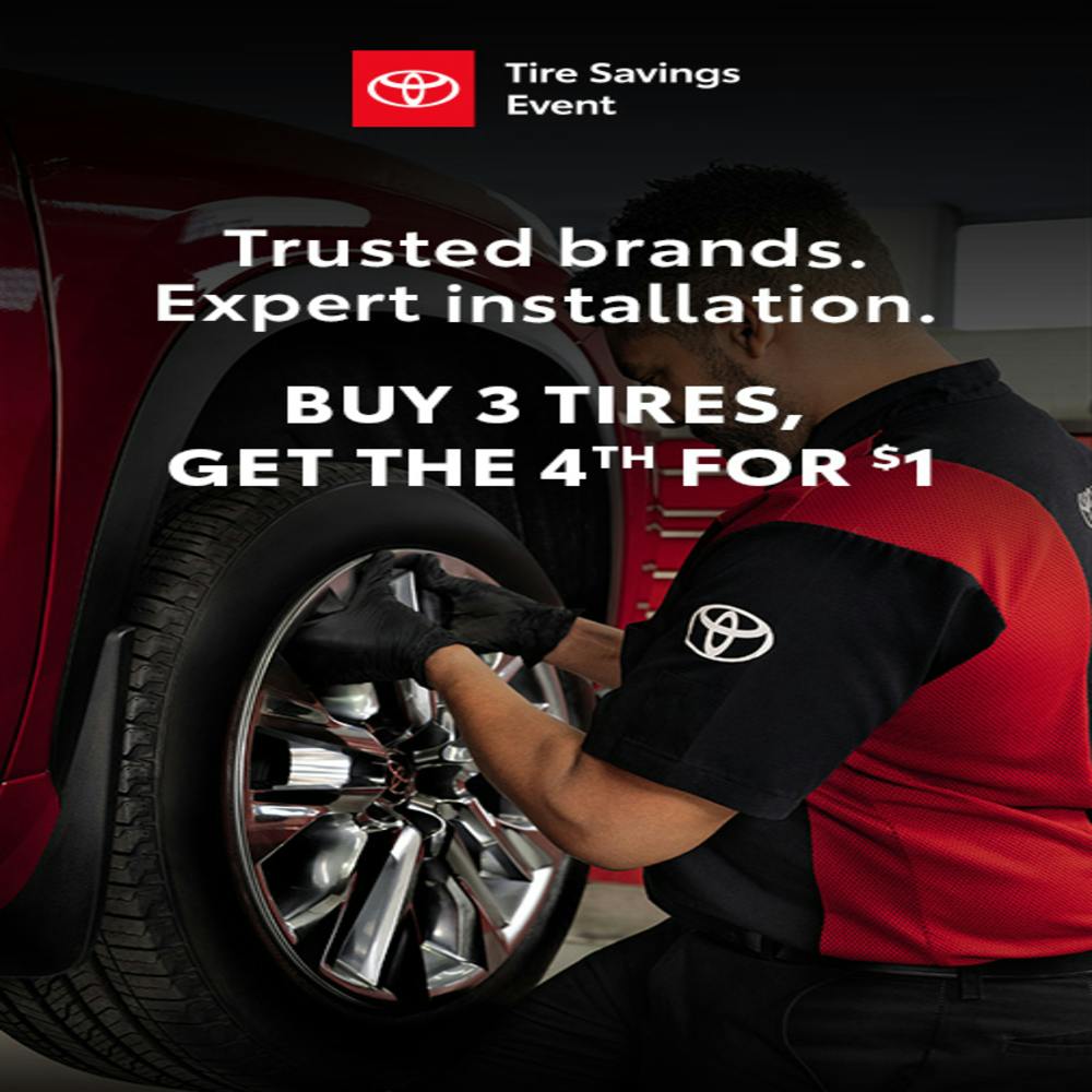 BUY 3 TIRES, GET THE 4TH FOR $1 | Silsbee Toyota