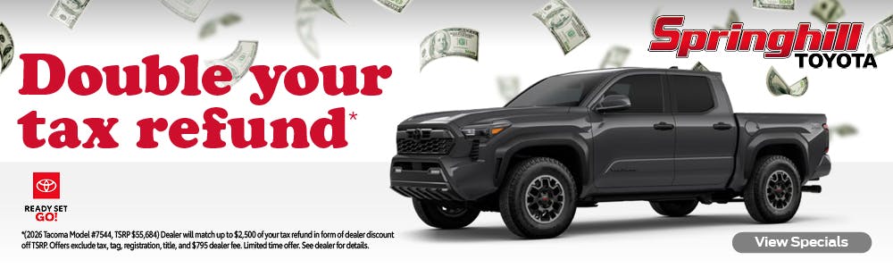 Double Your Tax Refund — Ready Set Go | Springhill Toyota