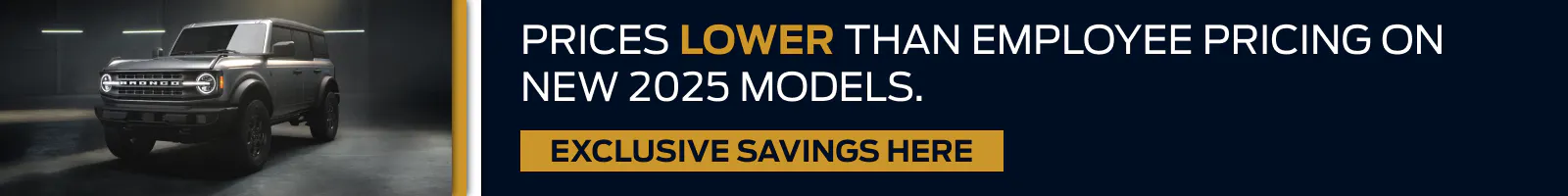 Prices Lower Than Employee Pricing on New 2025 Models