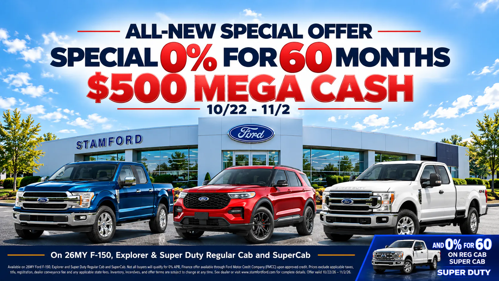 Special 0% for 60 months plus $500 Mega Cash on 2026 Ford F-150, Explorer and Super Duty Regular Cab and SuperCab, 10/22 through 11/2