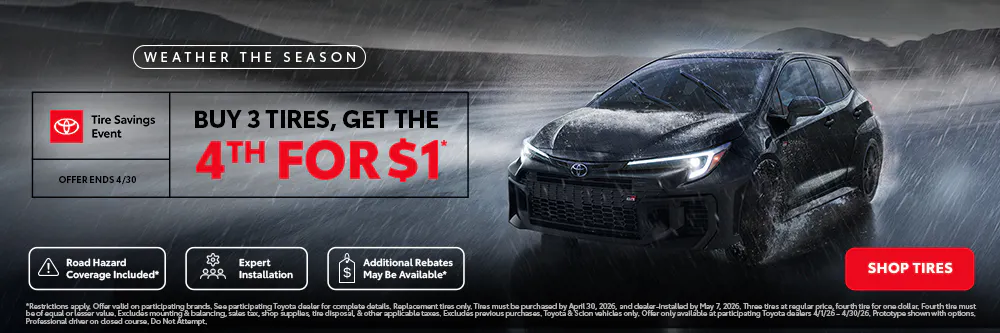 BUY 3 TIRES, GET THE 4TH FOR $1 | Toyota of Hollywood